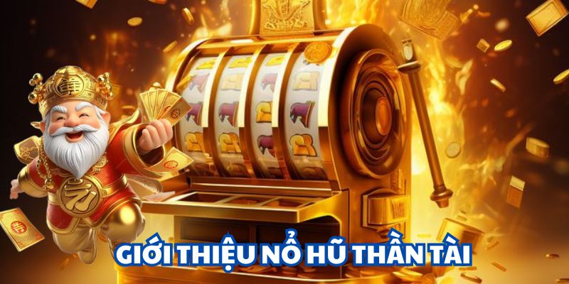 Thông tin căn bản về tựa game nổ hũ thần tài hubet