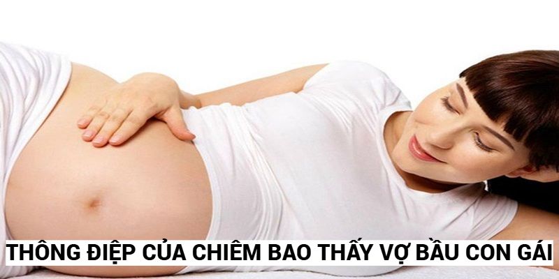 Thông điệp của chiêm bao thấy vợ bầu con gái